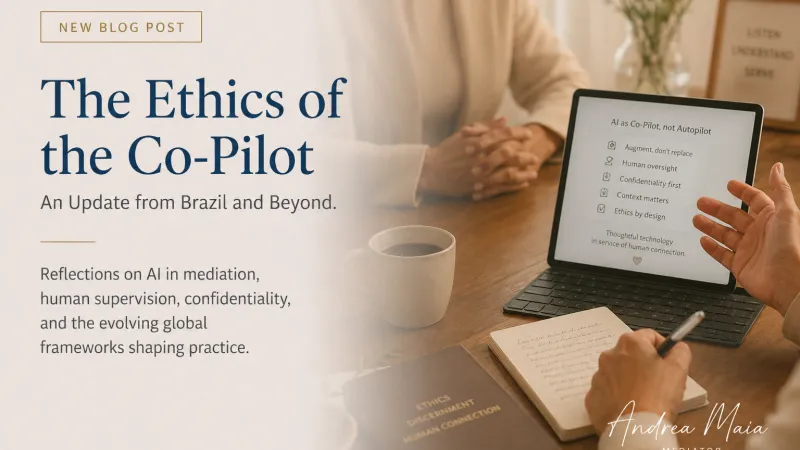 A warm-toned blog graphic showing a mediation meeting table with a laptop displaying AI ethics principles, alongside the title “The Ethics of the Co-Pilot” and text about AI in mediation, human supervision, confidentiality, and global frameworks.