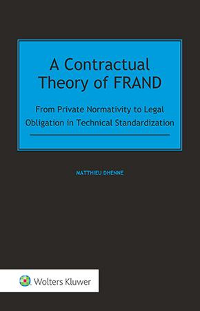 A Contractual Theory of FRAND: From Private Normativity to Legal Obligation in Technical Standardization